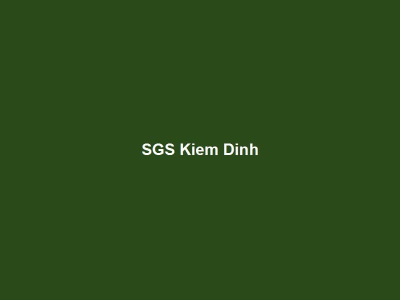 SGS Kiá»ƒm Äá»‹nh